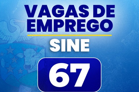 Mais empregos: Sine divulga 67 novas vagas de trabalho em Barra do Garças