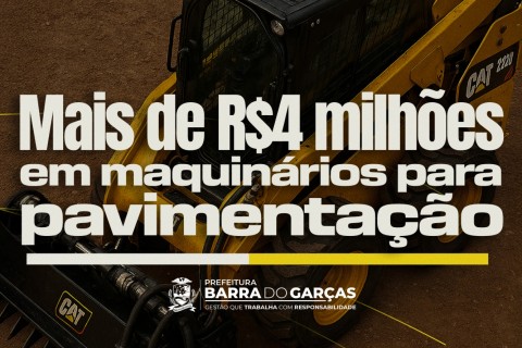 Prefeitura de Barra do Garças investe R$4 milhões na compra de maquinários para reforçar obras de pavimentação