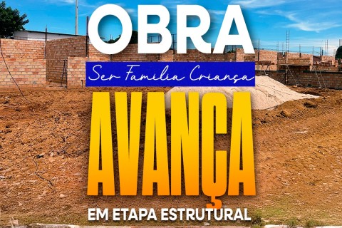 Em Barra do Garças, obra do SER Família Criança avança com a etapa estrutural