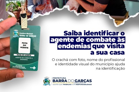 Saiba identificar os agentes de combate às endemias que visitam as casas em Barra do Garças