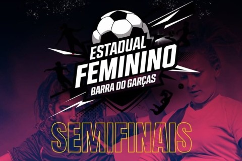 SEMIFINAIS DO ESTADUAL FEMININO - BARRA DO GARÇAS!
