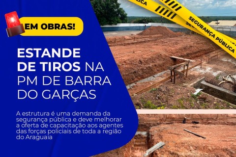 Parceria com o estado garante estande de tiros para Batalhão da PM, em Barra do Garças